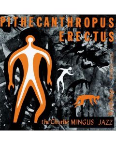 Charles Mingus (1922-1979) - Pithecanthropus Erectus (Atlantic 75 Series) (180g) (45 RPM) (Mono) LP