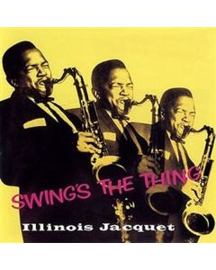 Illinois Jacquet (1922-2004) - Swing's The Thing SACD