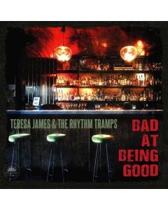 Teresa James & The Rhythm Tramps - Bad At Being Good CD