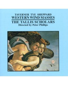 The Tallis Scholars - Western Wind Masses CD