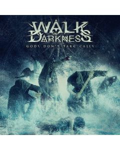 Walk In Darkness - Gods Don't Take Calls CD