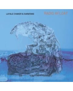 Layale Chaker & Sarafand - Radio Afloat CD