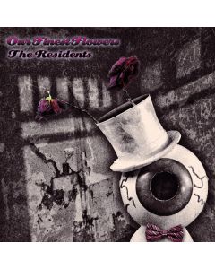The Residents - Our Finest Flowers CD