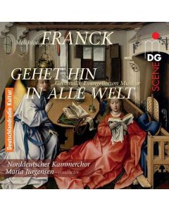 Melchior Franck (1580-1639) - Chorwerke "Gehet hin in alle Welt" SACD