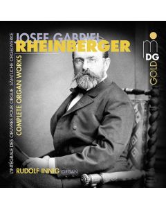 Josef Rheinberger (1839-1901) - Sämtliche Orgelwerke CD