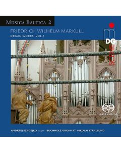Friedrich Wilhelm Markull (1816-1887) - Orgelwerke Vol. 1 SACD