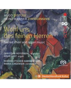 Hugo Distler (1908-1942) - Orgel- und Vokalwerke "Wohl uns des feinen Herren" SACD