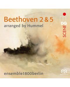 Ludwig van Beethoven (1770-1827) - Symphonien Nr.2 & 5 (Fassung für Kammerensemble von Johann Nepomuk Hummel) SACD