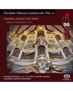 Gdansk Organ Landscape Vol.2 - Thomas Augustine Arne SACD
