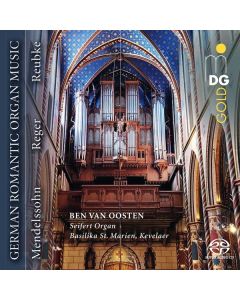 Ben van Oosten - German Romantic Organ Music SACD