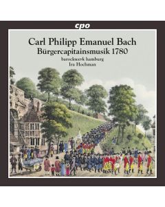 Carl Philipp Emanuel Bach (1714-1788) - Bürgercapitainsmusik 1780 CD