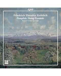 Friedrich Theodor Fröhlich (1803-1836) - Sämtliche Streichquartette CD