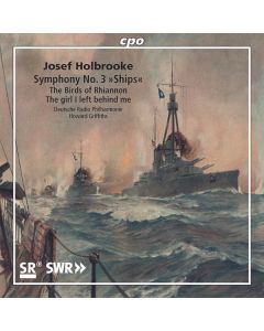 Joseph Holbrooke (1878-1958) - Symphonie Nr.3 op. 90 "Ships" CD