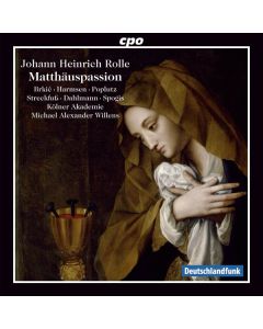 Johann Heinrich Rolle (1716-1785) - Matthäus-Passion CD