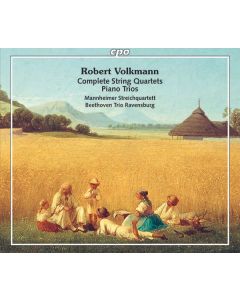 Robert Volkmann (1815-1883) - Sämtliche Streichquartette & Klaviertrios CD