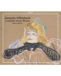 Jacques Offenbach (1819-1880) - Sämtliche Klavierwerke CD