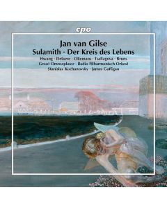 Jan van Gilse (1881-1944) - Kantate "Der Kreis des Lebens" für Soli,Chor,Orchester CD