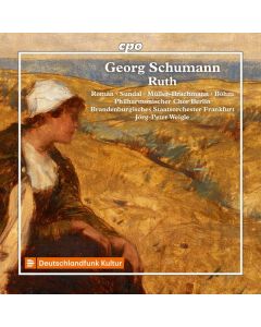 Georg Schumann (1866-1952) - Ruth (Oratorium) CD