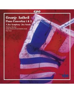 George Antheil (1900-1959) - Klavierkonzerte Nr.1 & 2 CD