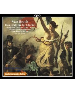 Max Bruch (1838-1920) - Das Lied von der Glocke op.45 CD