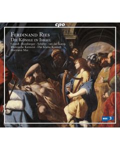 Ferdinand Ries (1784-1838) - Die Könige in Israel (Oratorium) SACD