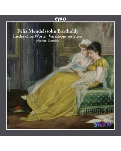Felix Mendelssohn Bartholdy (1809-1847) - Lieder ohne Worte (Gesamtaufnahme) CD