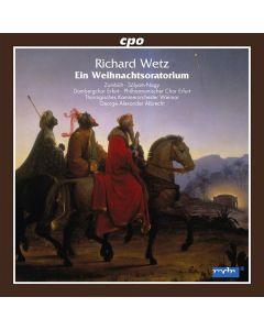 Richard Wetz (1875-1935) - Weihnachtsoratorium op.53 CD