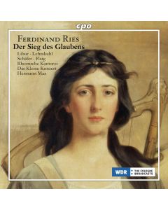 Ferdinand Ries (1784-1838) - Der Sieg des Glaubens op.157 (Oratorium) SACD