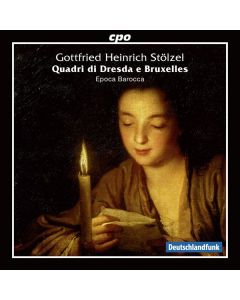 Gottfried Heinrich Stölzel (1690-1749) - Quadri di Dresda e Bruxelles CD
