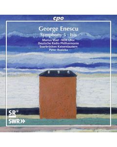 George Enescu (1881-1955) - Symphonie Nr.5 für Tenor, Frauenchor & Orchester CD