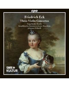 Friedrich Eck (1766-1838) - Violinkonzerte Nr.1 E-Dur, Nr.2 G-Dur, Nr. 5 A-Dur CD