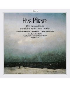 Hans Pfitzner (1869-1949) - Das dunkle Reich - Chorfantasie op.38 CD