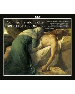 Gottfried Heinrich Stölzel (1690-1749) - Brockes - Passion 1725 CD