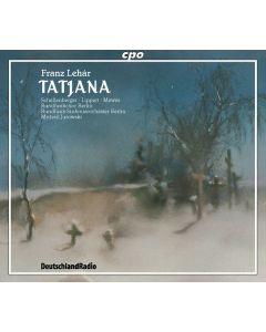 Franz Lehar (1870-1948) - Tatjana (Oper in 3 Akten) CD