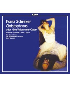 Franz Schreker (1878-1934) - Christophorus oder "Die Vision einer Oper" CD