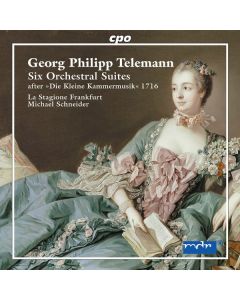 Georg Philipp Telemann (1681-1767) - 6 Orchestersuiten nach "Die kleine Kammermusik 1716" CD