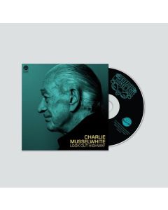 Charlie Musselwhite - Look Out Highway CD