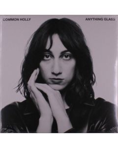 Common Holly - Anything Glass LP