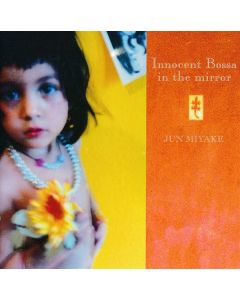 Jun Miyake - Innocent Bossa In The Mirror CD