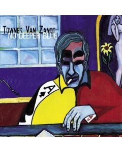 Townes Van Zandt - No Deeper Blue (30th Anniversary Edition) LP