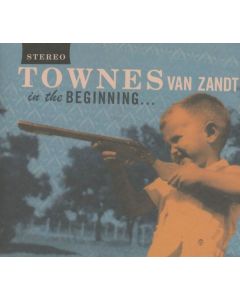 Townes Van Zandt - In The Beginning CD