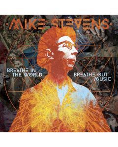 Mike Stevens - Breathe In The World Breathe Out Music CD
