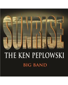 Ken Peplowski (1958-2026) - Sunrise: The Ken Peplowski Big Band CD