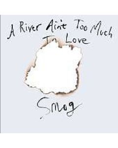 (Smog) (Bill Callahan) - A River Ain't Too Much To Love LP