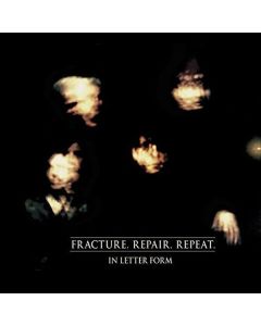 In Letter Form - Fracture.Repair.Repeat. CD
