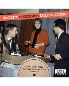 Nothin' Succeeds Like Success (Unreleased 60s Pop Gems Rescued From Acetates) CD