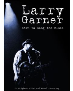 Larry Garner - Born To Sang The Blues: Live 1997 DVD