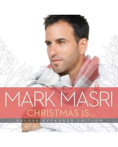 Mark Masri - Christmas Is (Deluxe Edition) CD