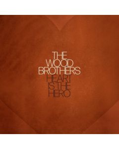 The Wood Brothers - Heart Is The Hero LP