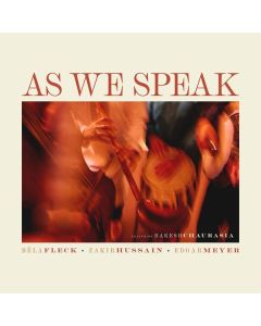 Béla Fleck, Zakir Hussain & Edgar Meyer - As We Speak CD